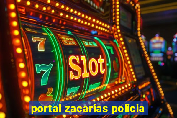 portal zacarias policia